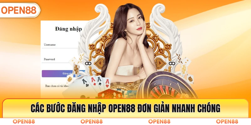 Các bước đăng nhập Open88 đơn giản nhanh chóng