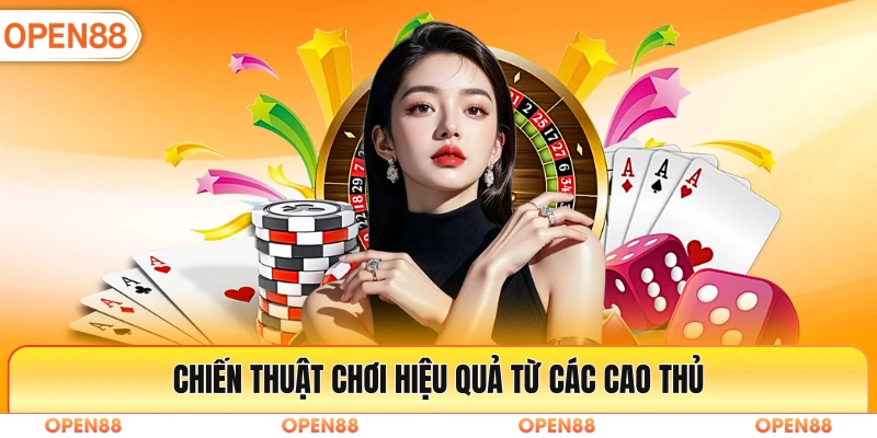 Chiến thuật chơi hiệu quả từ các cao thủ