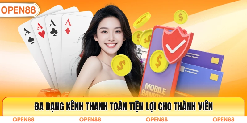 Đa dạng kênh thanh toán tiện lợi cho thành viên