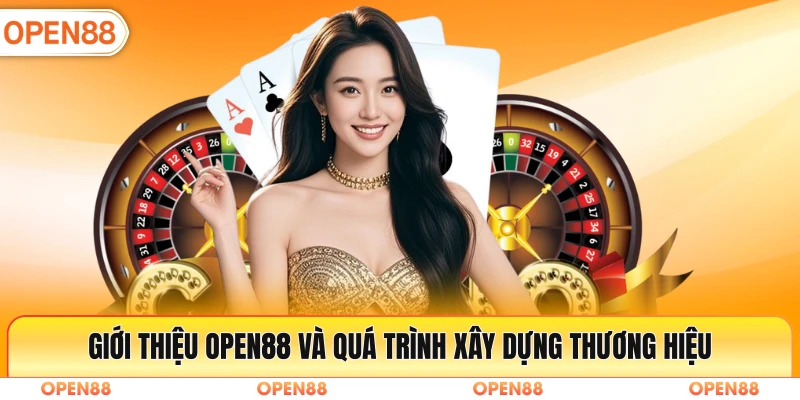 Giới thiệu OPEN88 và quá trình xây dựng thương hiệu