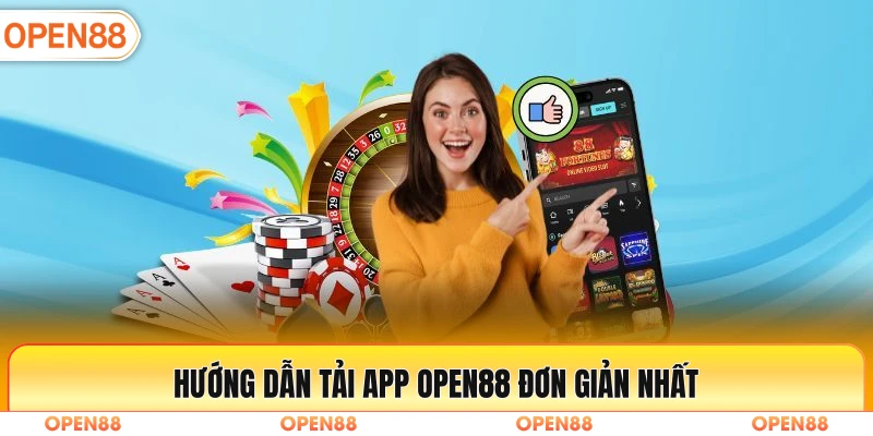 Hướng dẫn tải app Open88 đơn giản nhất