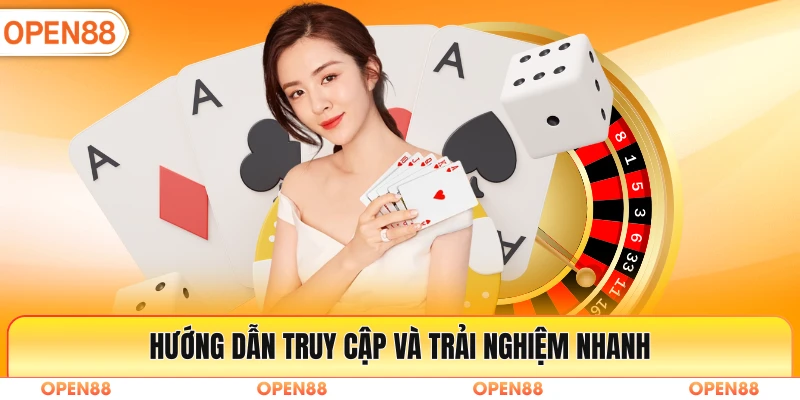 Hướng dẫn truy cập và trải nghiệm nhanh