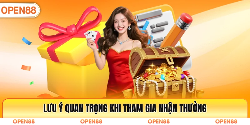 Lưu ý quan trọng khi tham gia nhận thưởng