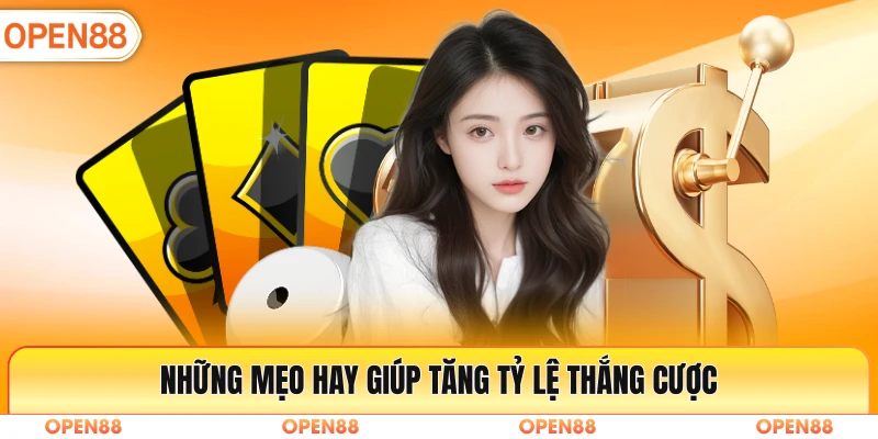 Những mẹo hay giúp tăng tỷ lệ thắng cược