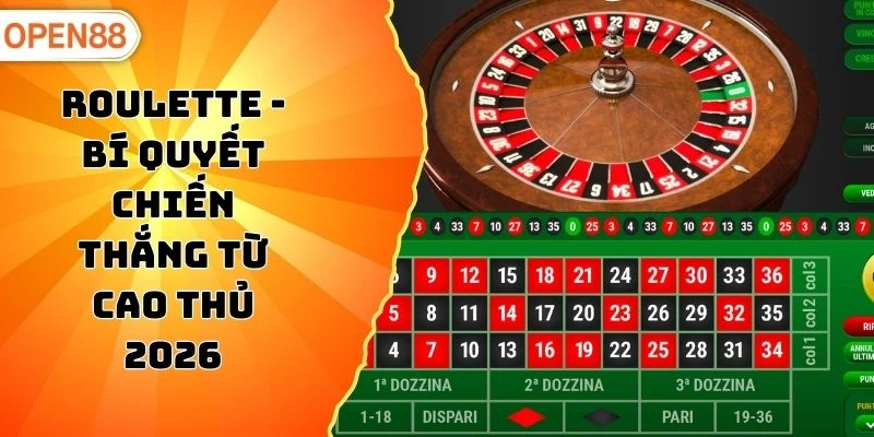 Roulette - Bí Quyết Chiến Thắng Từ Cao Thủ 2026