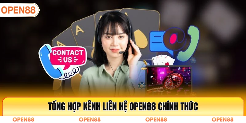 Tổng hợp kênh liên hệ OPEN88 chính thức