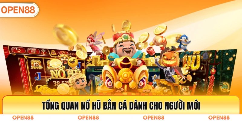 Tổng quan nổ hũ bắn cá dành cho người mới